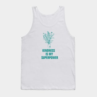 Kindness is my superpower Tank Top